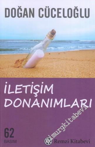 İletişim Donanımları: Keşkesiz Bir Yaşam İçin -