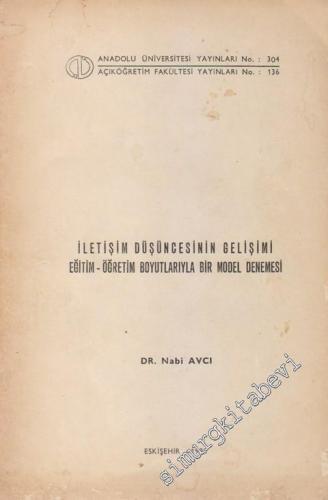 İletişim Düşüncesinin Gelişimi: Eğitim Öğretim Boyutlarıyla Bir Model Denemesi -