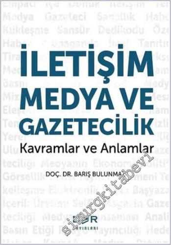 İletişim Medya ve Gazetecilik : Kavramlar ve Anlamlar -        2017