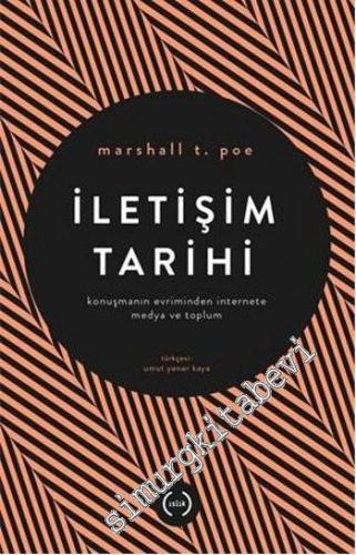 İletişim Tarihi : Konuşmanın Evriminden İnternete Medya ve Toplum -        2024