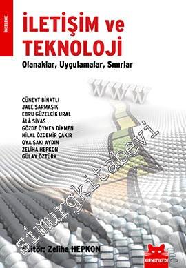 İletişim ve Teknoloji: Olanaklar, Uygulamalar, Sınırlar -