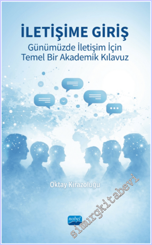 İletişime Giriş : Günümüzde İletişim İçin Temel Bir Akademik Kılavuz -        2026