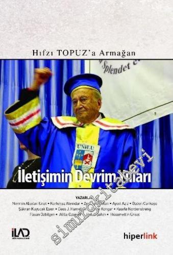 İletişimin Devrim Yılları: Hıfzı Topuz'a Armağan -