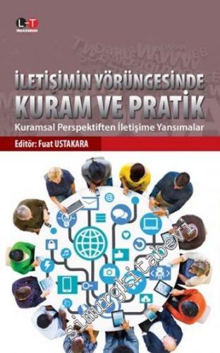 İletişimin Yörüngesinde Kuram ve Pratik: Kuramsal Perspektiften İletiş