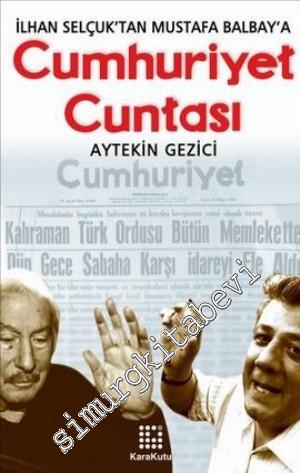 İlhan Selçuk'tan Mustafa Balbay'a Cumhuriyet Cuntası -