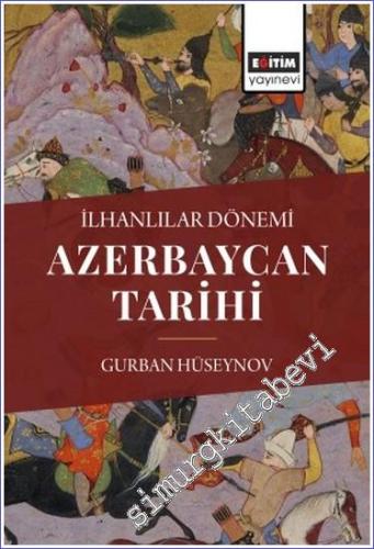 İlhanlılar Dönemi Azerbaycan Tarihi -        2023