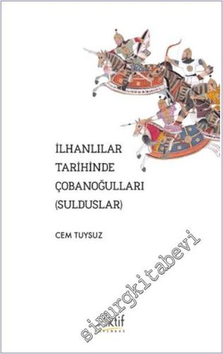 İlhanlılar Tarihinde Çobanoğulları (Sulduslar) -        2024