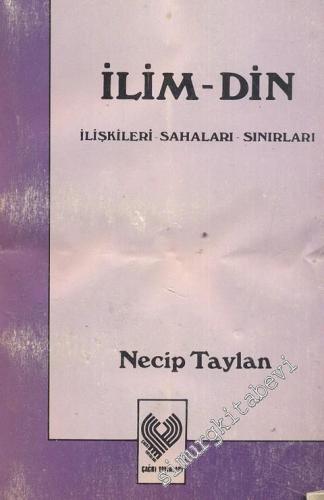 İlim - Din İlişkileri - Sahalar - Sınırları -