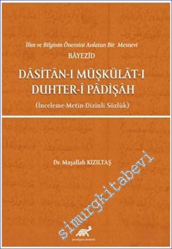 İlim ve Bilginin Önemini Anlatan Bir Mesnevi Bayezid Dasitan-ı Müşküla