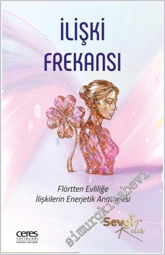 İlişki Frekansı : Flörtten Evliliğe İlişkilerin Enerjetik Anatomisi -        2025