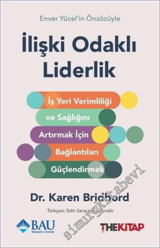 İlişki Odaklı Liderlik - İş Yeri Verimliliği ve Sağlığını Artırmak içi