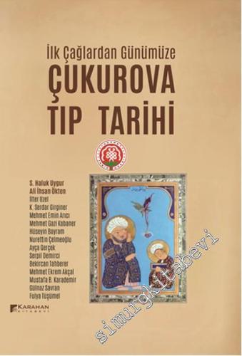 Çukurova Tıp Tarihi : İlk Çağlardan Günümüze  -        2016