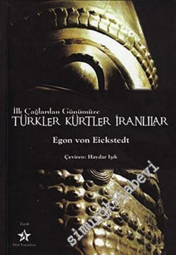 İlk Çağlardan Günümüze Türkler, Kürtler, İranlılar -        2010