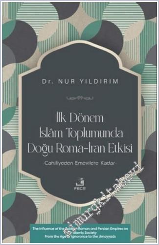 İlk Dönem İslâm Toplumunda Doğu Roma - İran Etkisi -        2025