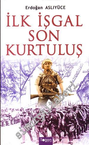 İlk İşgal Son Kurtuluş -
