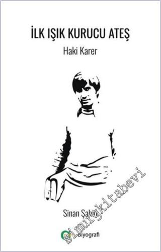 İlk Işık Kurucu Ateş/ Haki Karer -        2025