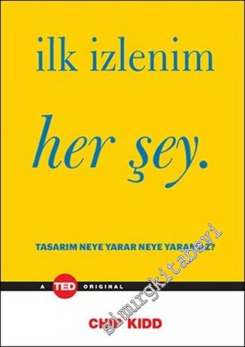 İlk İzlenim Her Şey: Tasarım Neye Yarar Neye Yaramaz ? CİLTLİ -        2016