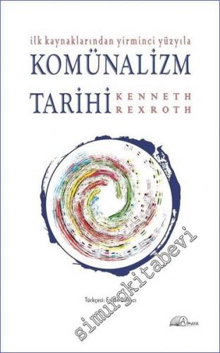 İlk Kaynaklarından Yirminci Yüzyıla Komünalizm Tarihi -