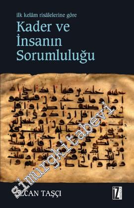 İlk Kelam Risalelerine Göre Kader Ve İnsanın Sorumluluğu