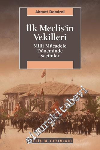 İlk Meclis'in Vekilleri: Milli Mücadele Döneminde Seçimler