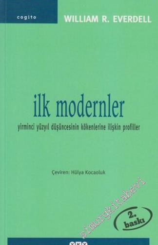 İlk Modernler: Yirminci Yüzyıl Düşüncesinin Kökenlerine İlişkin Profiller -        2012