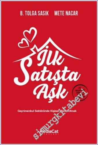 İlk Satışta Aşk : Gayrimenkul Sektöründe Kişisel Marka Olmak - 25 Yaşanmış Vaka ve Çözüm Önerileri -        2024