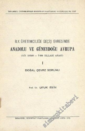 İlk Üretimciliğe Geçiş Evresinde Anadolu ve Güneydoğu Avrupa (G.Ö. 10 500 - 7 000 Yılları Arası) Cilt 1: Doğal Çevre Sorunu / Cilt 2: Kültürler Sorunu -        1979