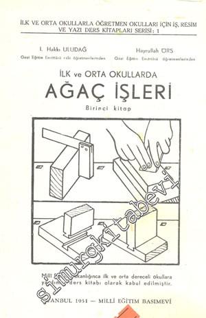 İlk ve Orta Okullarda Ağaç İşleri Birinci Kitap -