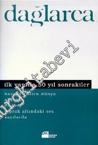 İlk Yapıtla 50 Yıl Sonrakiler: Havaya Çizilen Dünya / Akşamcı / Dişiboy / Toprak Altındaki Ses / Sayılarda -        1999