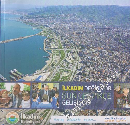 İlkadım Değişiyor, Gün Geçtikçe Gelişiyor -