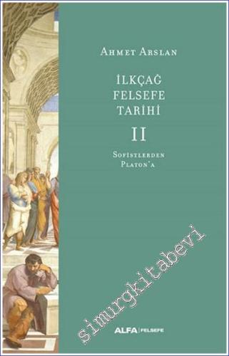 İlkçağ Felsefe Tarihi Cilt 2: Sofistlerden Platon'a - 2023
