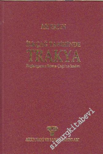 İlkçağ Tarihinde Trakya: Başlangıçtan Roma Çağı'na Kadar CİLTLİ -        1994