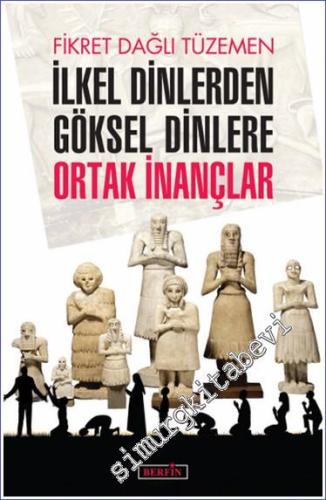 İlkel Dinlerden Göksel Dinlere Ortak İnançlar -        2024