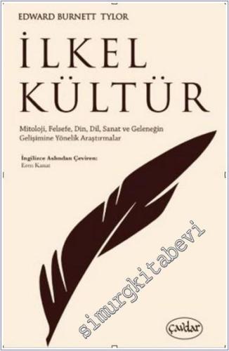 İlkel Kültür : Mitoloji Felsefe Din Dil Sanat ve Geleneğin Gelişimine Yönelik Araştırmalar -        2024