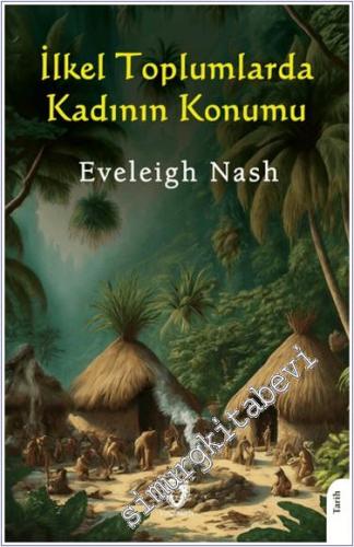 İlkel Toplumlarda Kadının Konumu -        2024