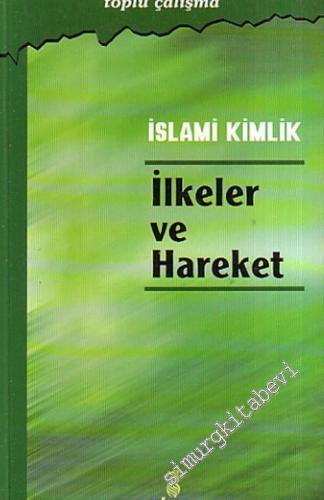 İlkeler ve Hareket: İslami Kimlik - Toplu Çalışma -        1996