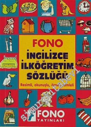 İlköğretim Sözlüğü: İngilizce - Türkçe / Türkçe - İngilizce (Resimli Okunuşlu) -