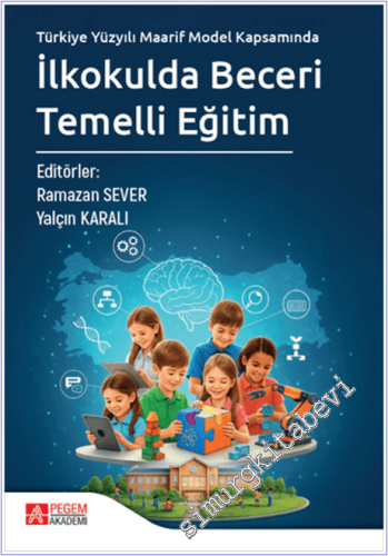 İlkokulda Beceri Temelli Eğitim - Türkiye Yüzyılı Maarif Model Kapsamı