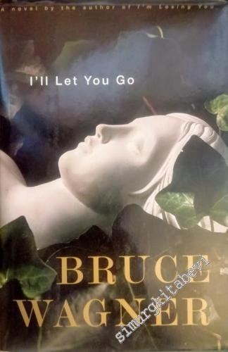 I'll Let You Go - A Novel -        2002