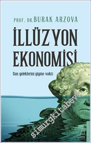 İllüzyon Ekonomisi : Can Yeleklerini Giyme Vakti -        2023