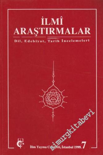 İlmi Araştırmalar: Dil Edebiyat Tarih İncelemeleri Dergisi - 7