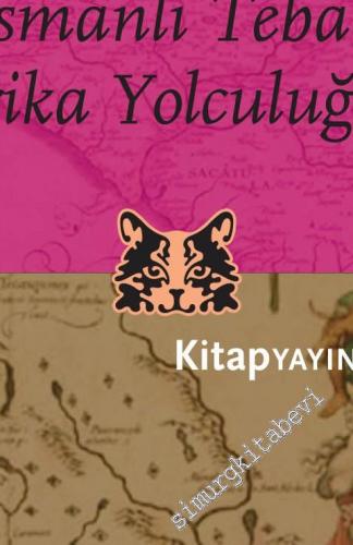 İlyas Hanna Seyahatnamesi: Bir Osmanlı Tebaasının Güney Amerika Yolculuğu 1668 - 1683 -