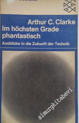 Im Höchsten Grad Phantastisch: Ausblicke in die Zukunft der Technik -