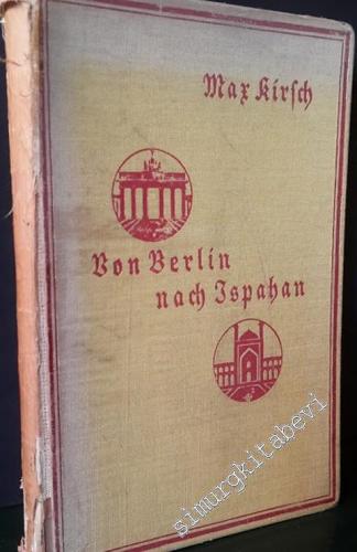 Im Lastkraftwagen von Berlin nach Ispahan. Deutsches Nachkriegserleben im Orient -        1927
