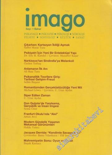 İmago - Psikanaliz, Psikiyatri, Psikoloji, Nöroloji, Felsefe, Sosyoloji, Kültür, Sanat - Bahar 2005, Sayı: 1       2005
