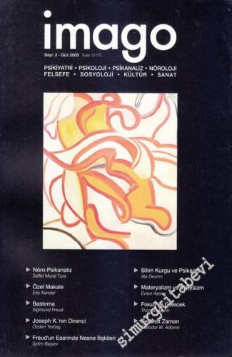 İmago - Psikanaliz, Psikiyatri, Psikoloji, Nöroloji, Felsefe, Sosyoloji, Kültür, Sanat - Sayı: 2      Güz 2005