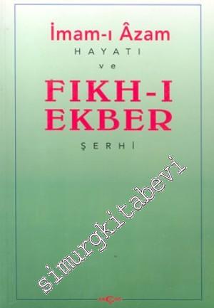 İmam-ı Azam'ın Hayatı ve Fıkh-ı Ekber Şerhi -