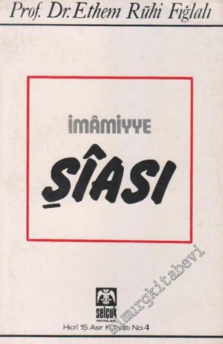 İmâmiye Şiası: Caferiyye Mezhebi Doğuşu, Gelişmesi ve Görüşleri -