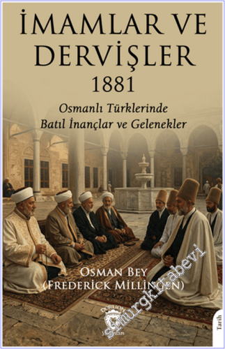 İmamlar ve Dervişler 1881 - Osmanlı Türklerinde Batıl İnançlar ve Gele