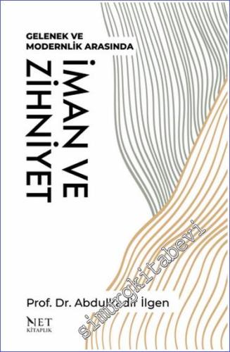 İman ve Zihniyet - Gelenek ve Modernite Arasında -        2022